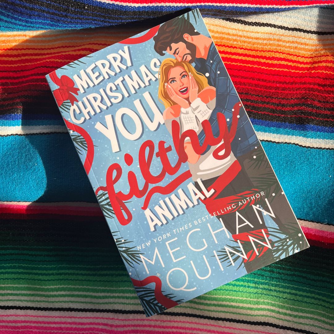 Merry Christmas, You Filthy Animal