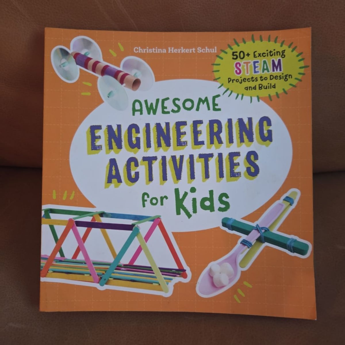 Awesome Engineering Activities for Kids by Christina Schul