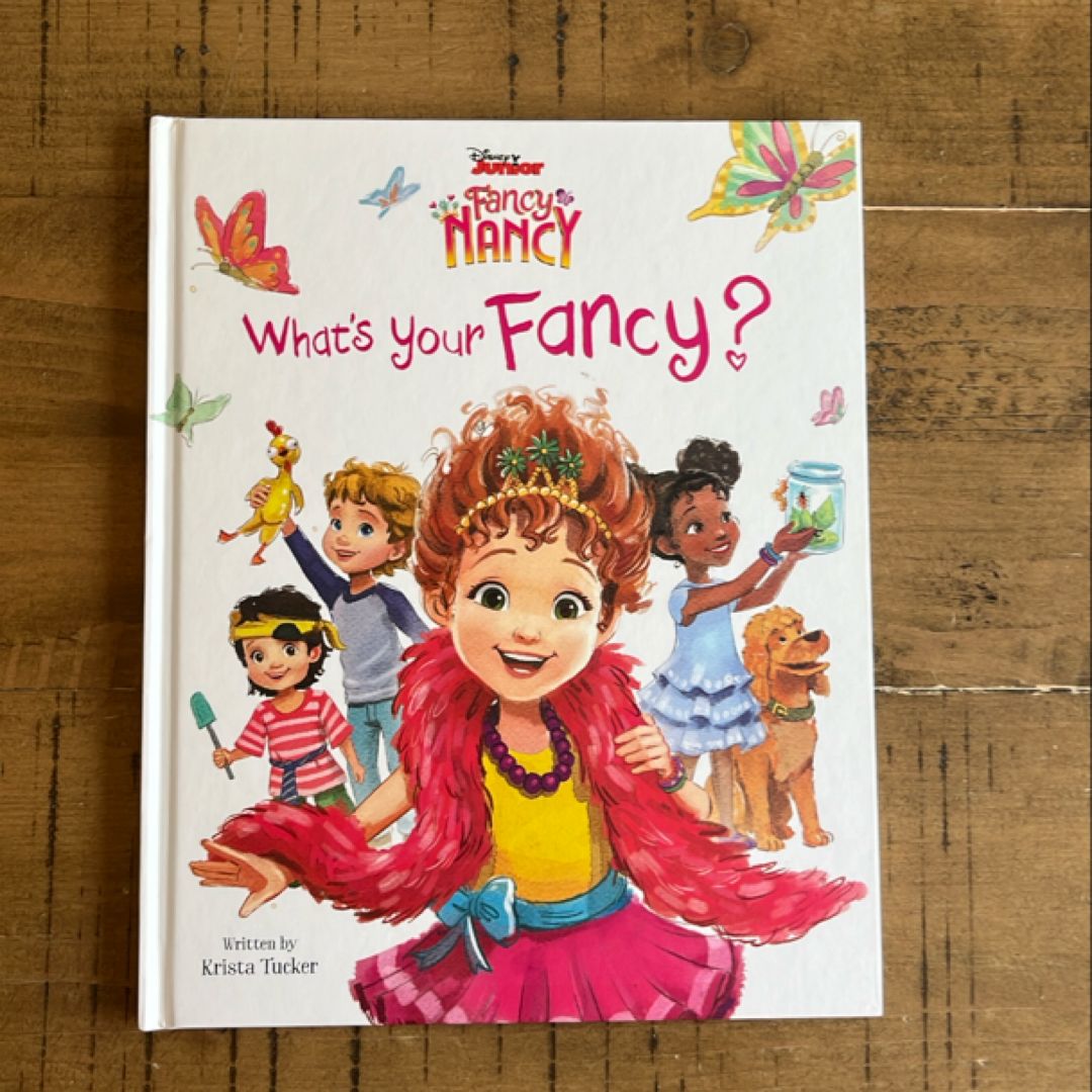 Disney Junior Fancy Nancy: What's Your Fancy?