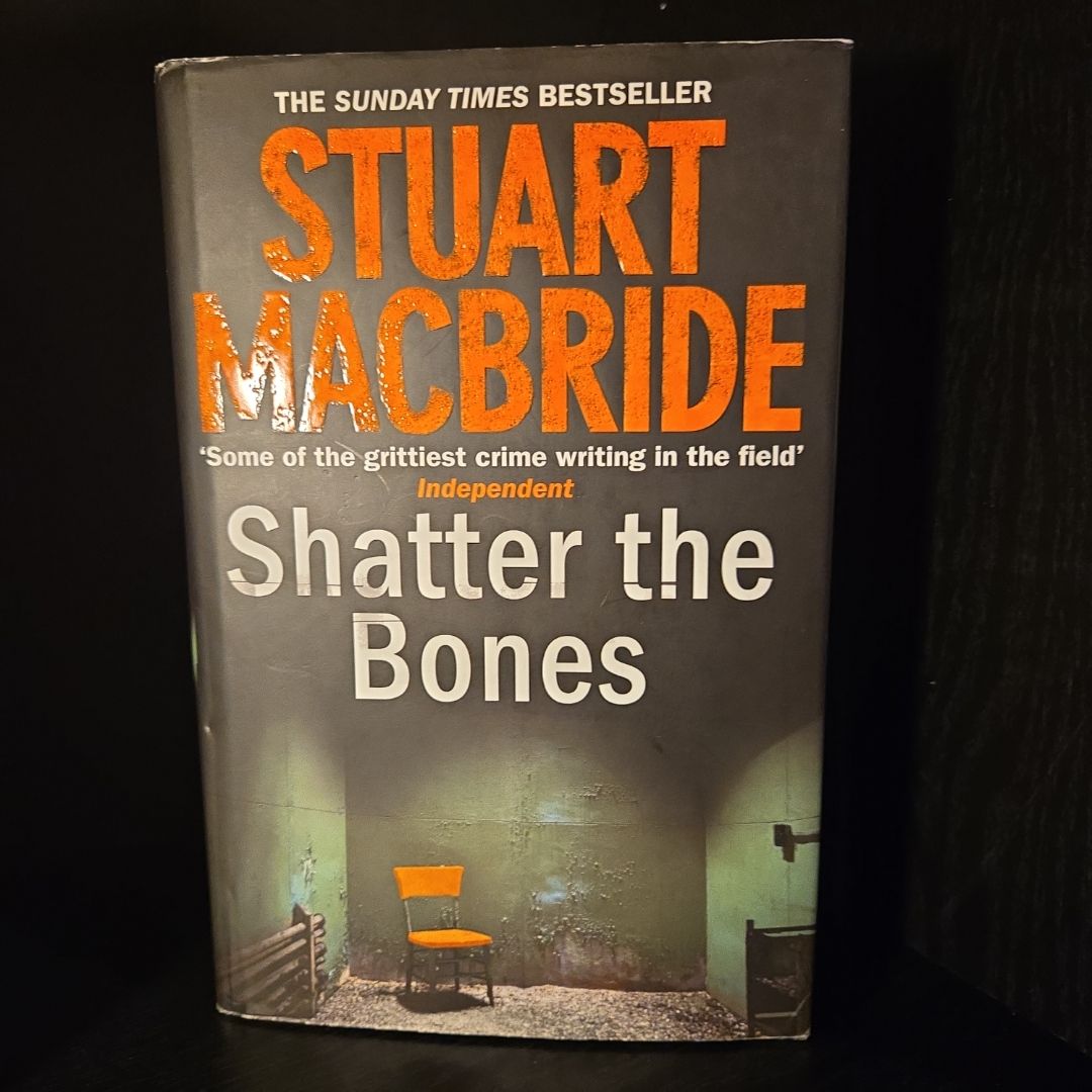 Shatter the Bones (Logan Mcrae, Book 7)