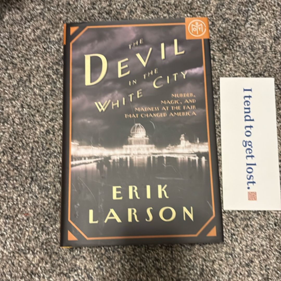 The Devil in the White City. First Edition. Murder, Magic, and Madness at the Fair That Changed America
