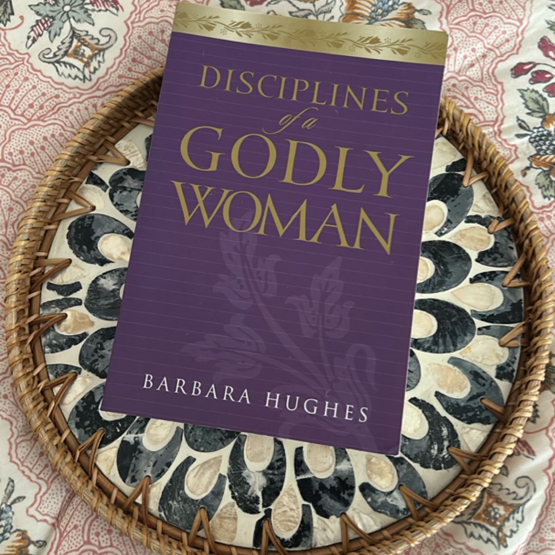 Disciplines of a Godly Woman