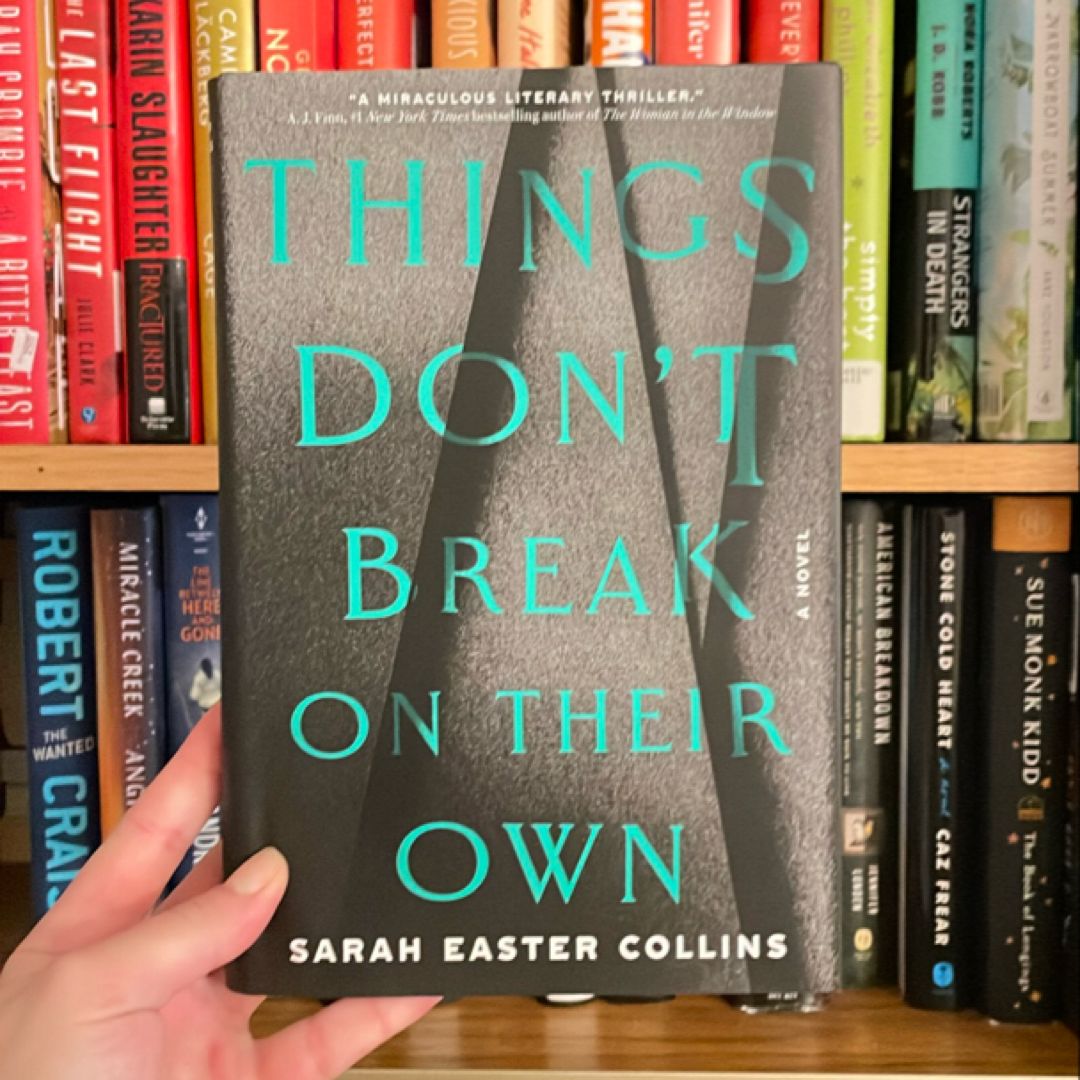 Things Don't Break on Their Own