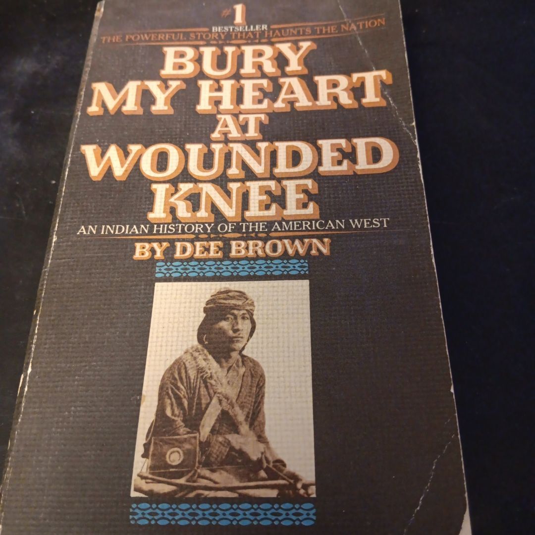 I BURRY MY HEART AT WOUNDED KNEE