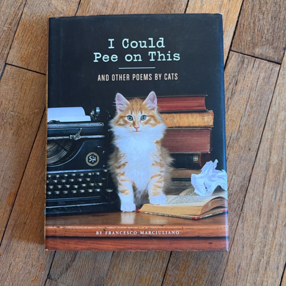I Could Pee on This: and Other Poems by Cats (Gifts for Cat Lovers, Funny Cat Books for Cat Lovers)