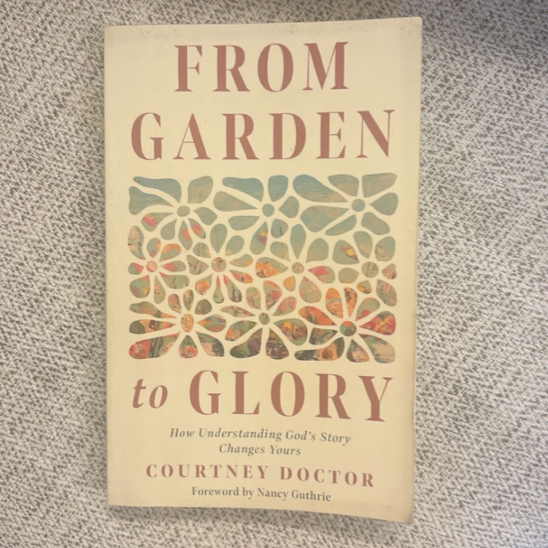 From Garden to Glory