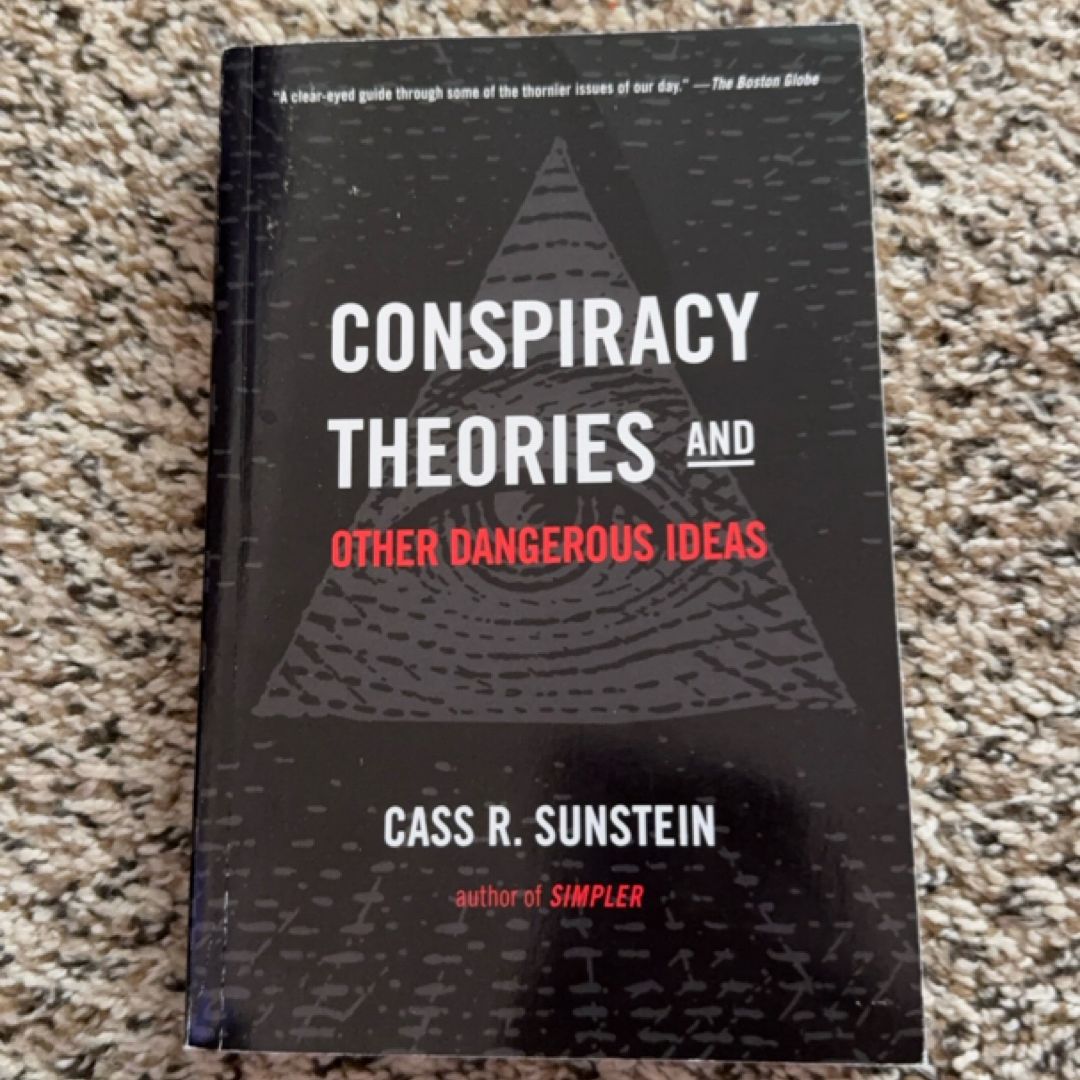Conspiracy Theories and Other Dangerous Ideas