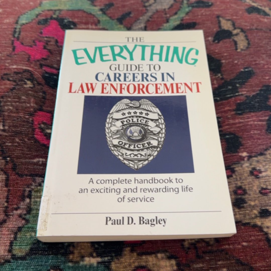 The Everything Guide to Careers in Law Enforcement