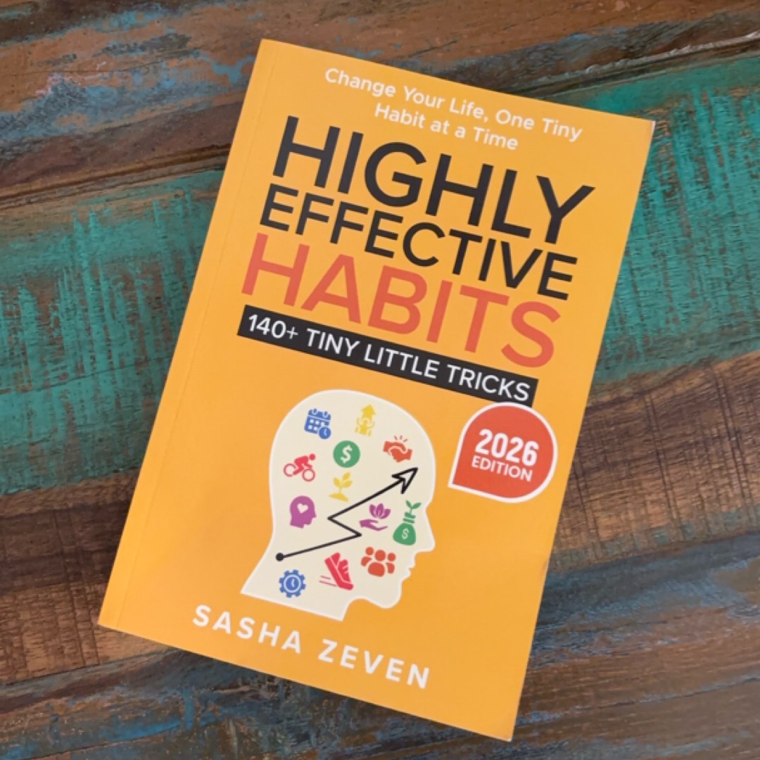 Highly Effective Habits, 140+ Tiny Little Tricks