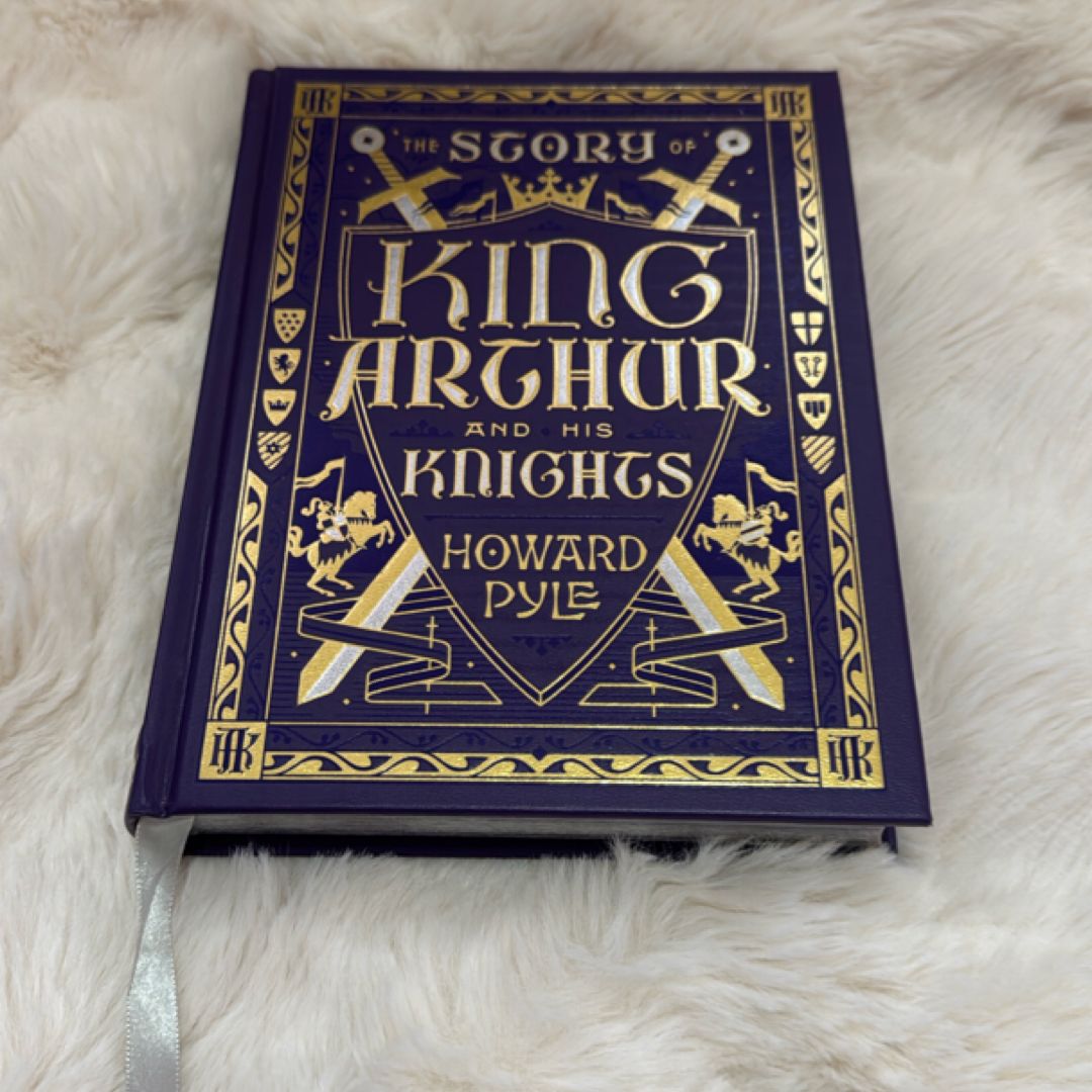 The Story of King Arthur and His Knights (Barnes and Noble Collectible Classics: Children's Edition)