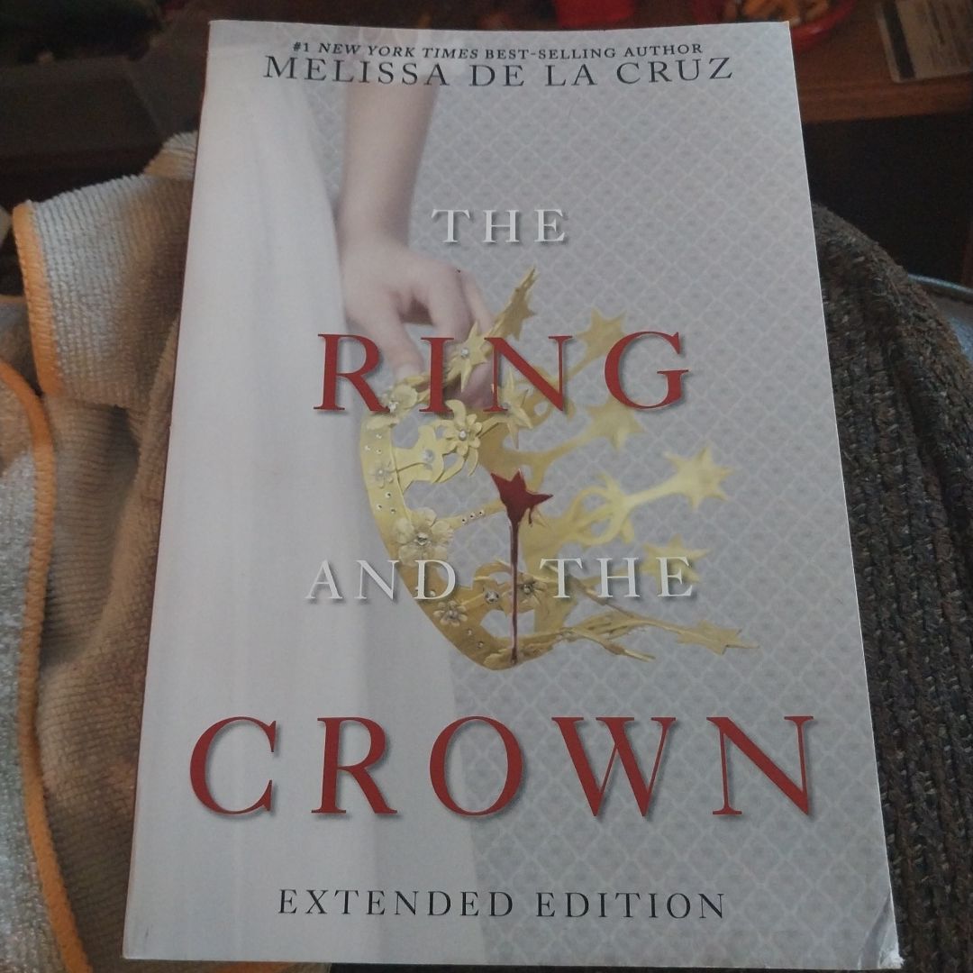 Ring and the Crown, the (Extended Edition) (the Ring and the Crown, Book 1)
