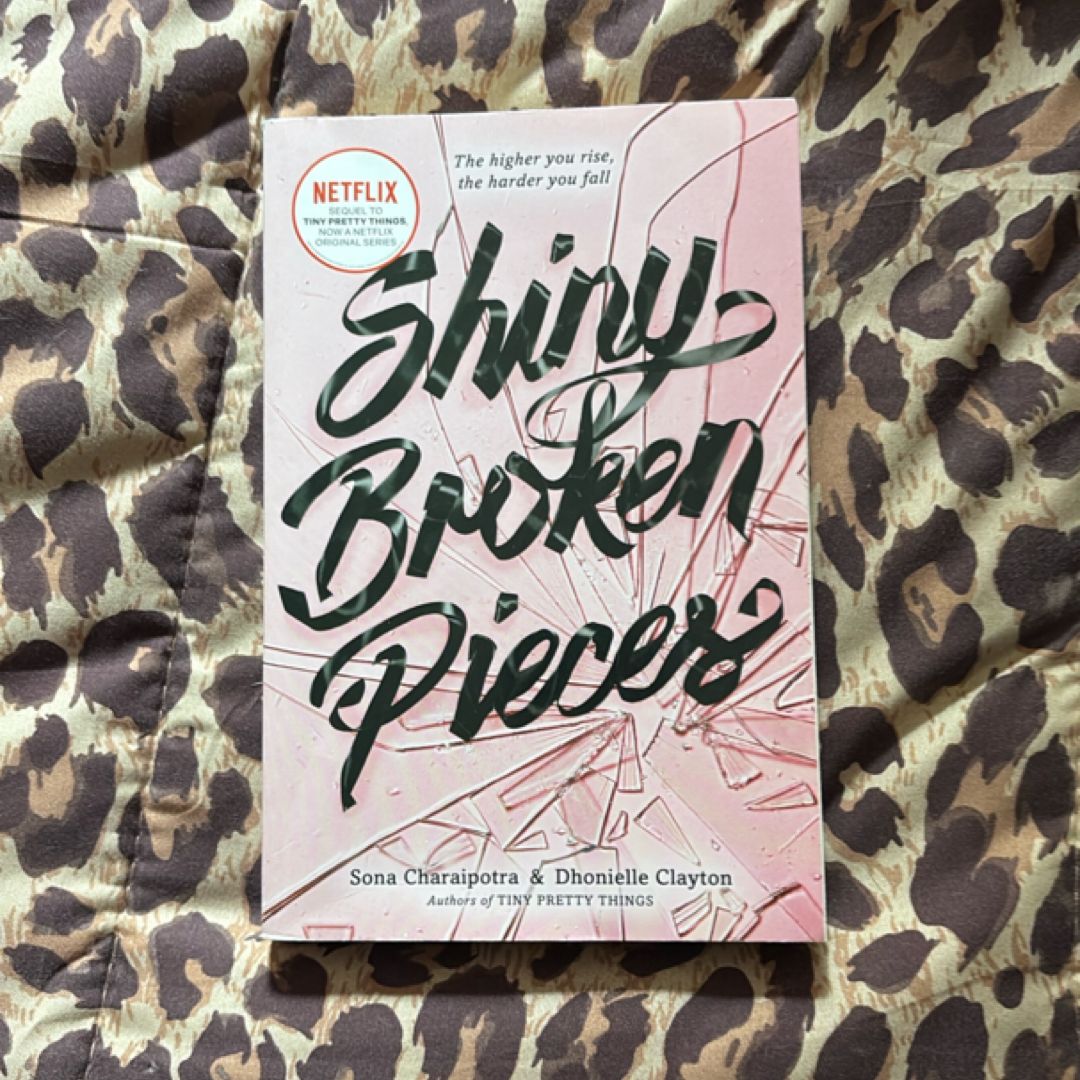 Shiny Broken Pieces: a Tiny Pretty Things Novel