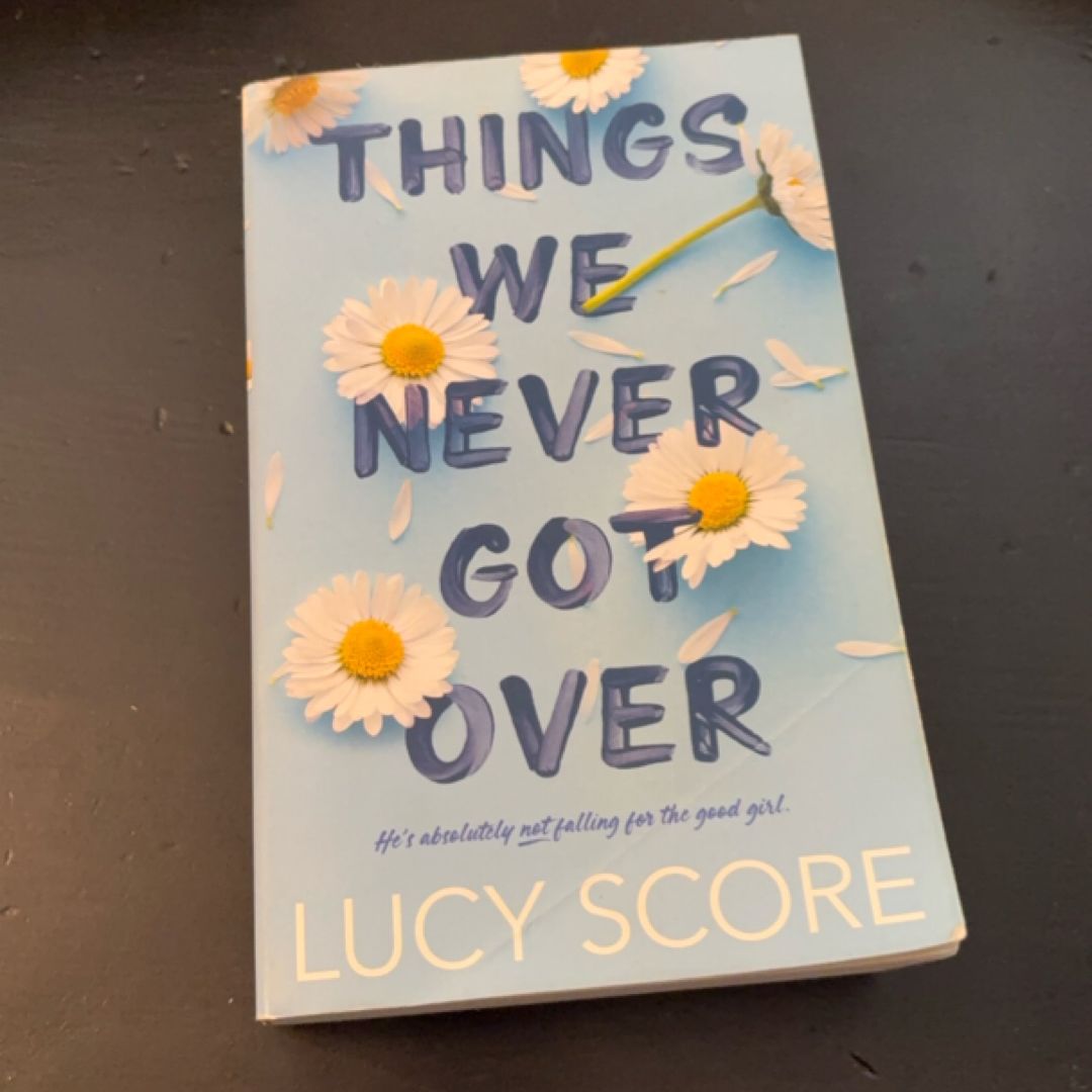 Things We Never Got Over