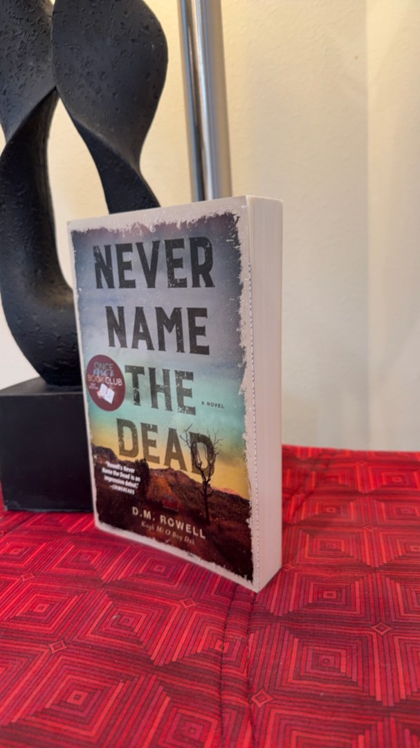 Never Name The Dead - Signed First Edition