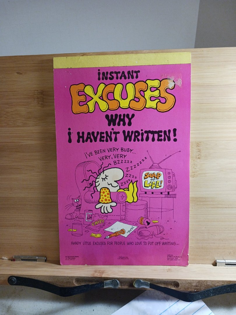 Instant excuses why I haven't written!  P257