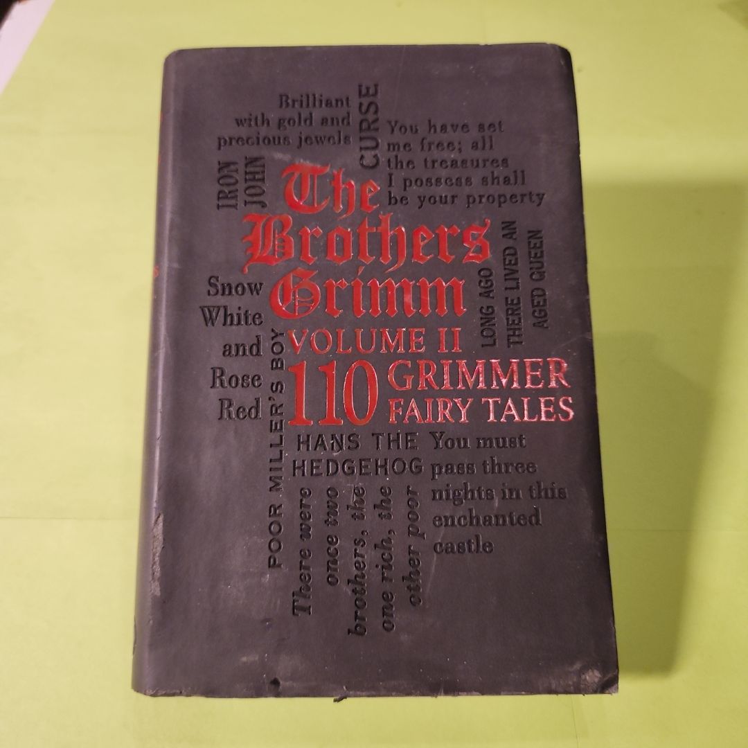 The Brothers Grimm Volume II: 110 Grimmer Fairy Tales