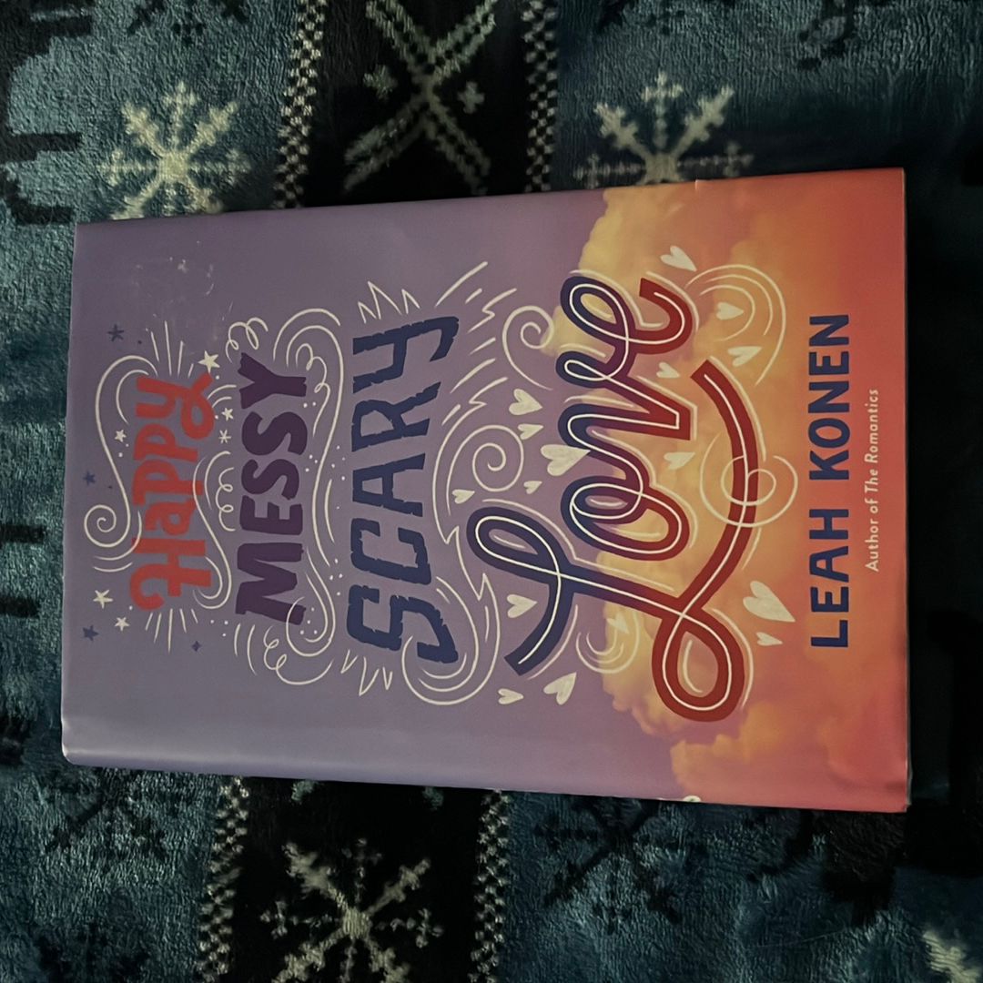 Happy Messy Scary Love