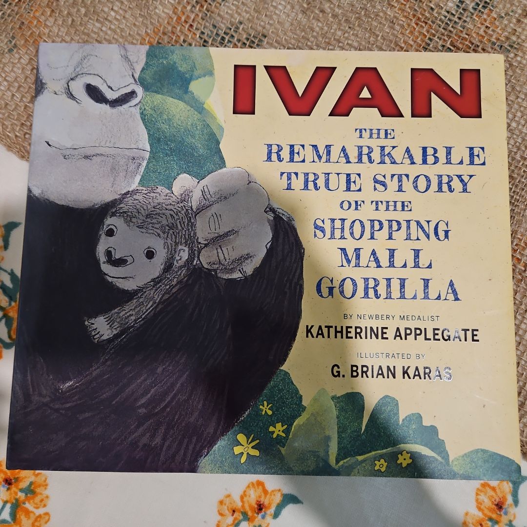 Ivan: the Remarkable True Story of the Shopping Mall Gorilla