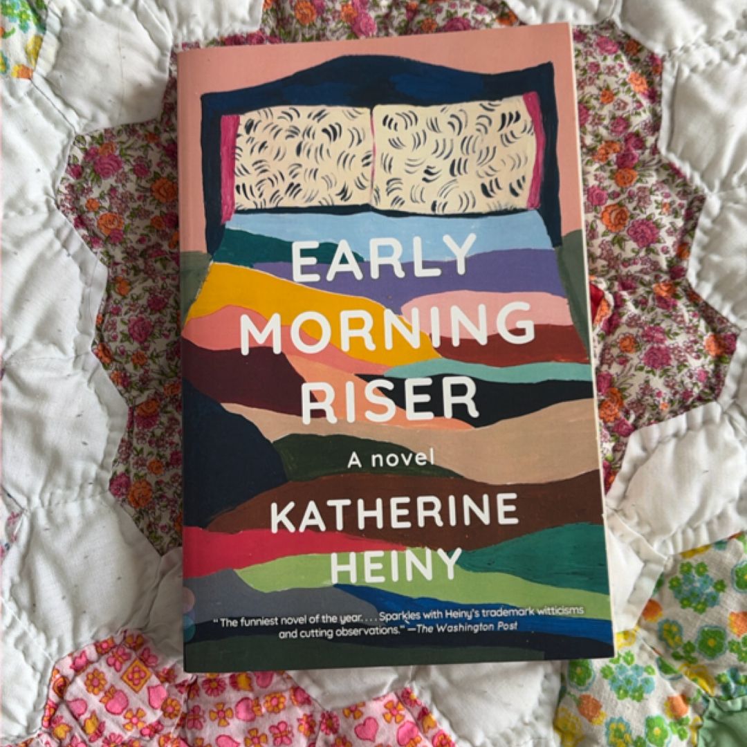 Early Morning Riser by Katherine Heiny, Paperback | Pangobooks