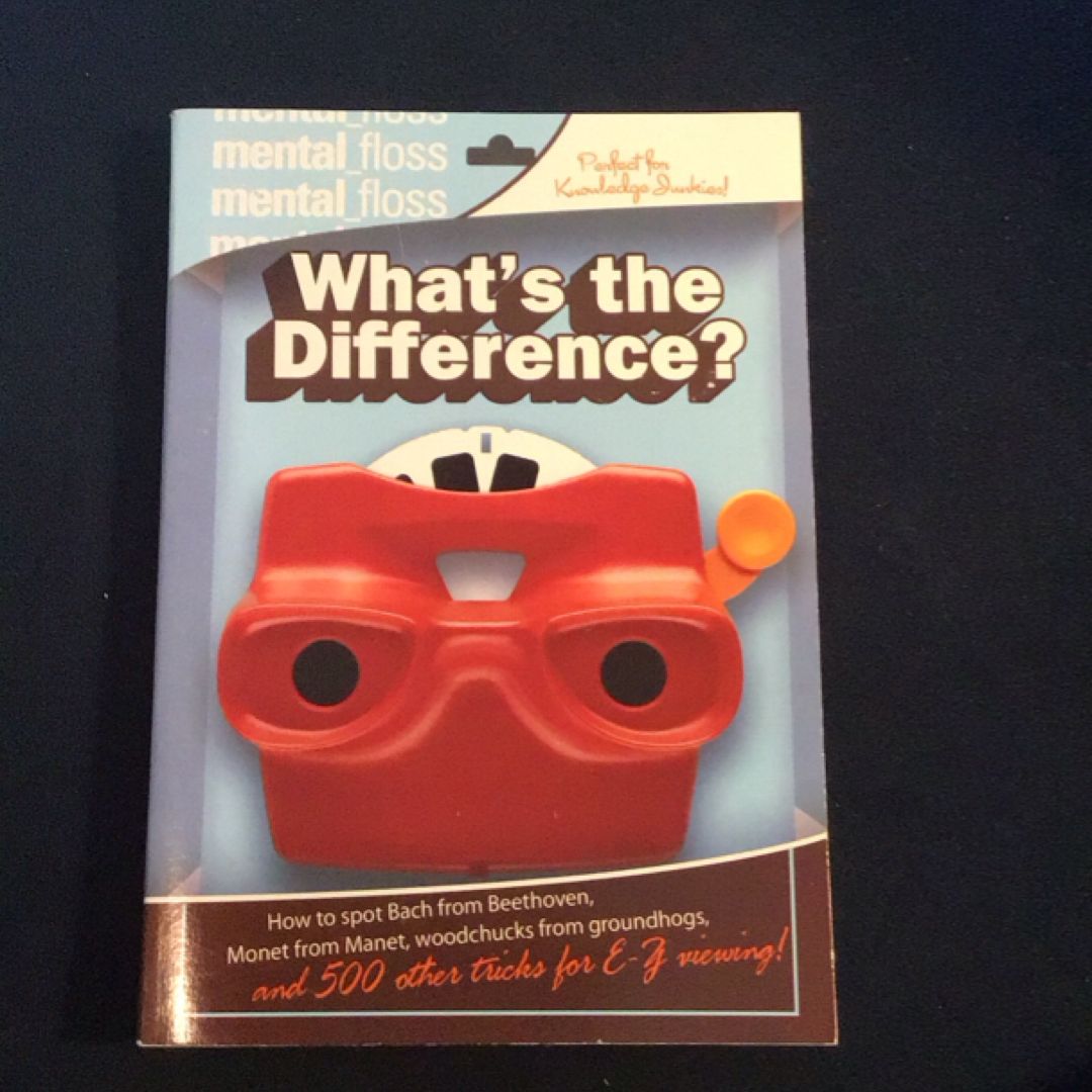 Mental Floss: What's the Difference?