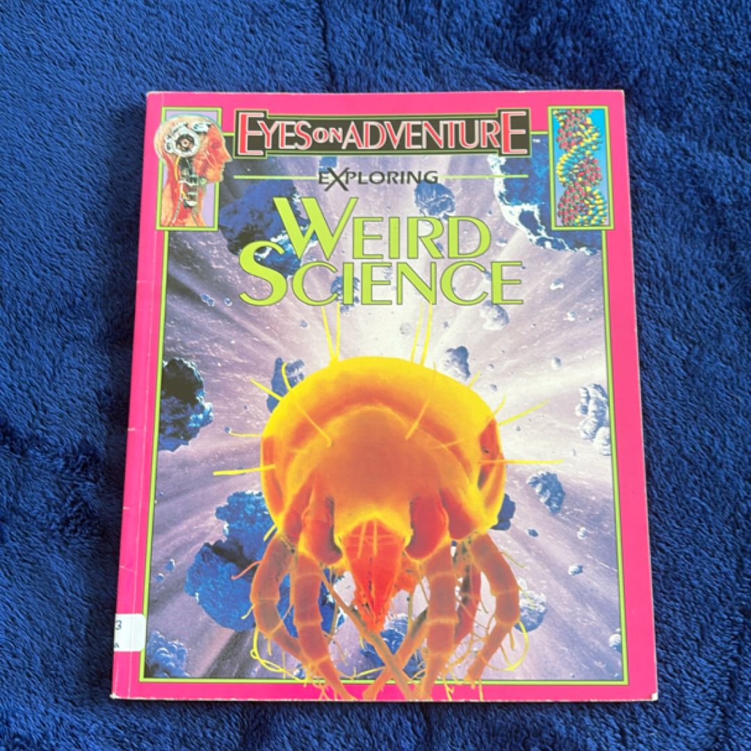 Exploring Weird Science