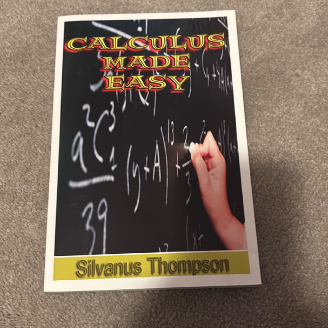 Calculus Made Easy by Silvanus P. Thompson, Martin Gardner