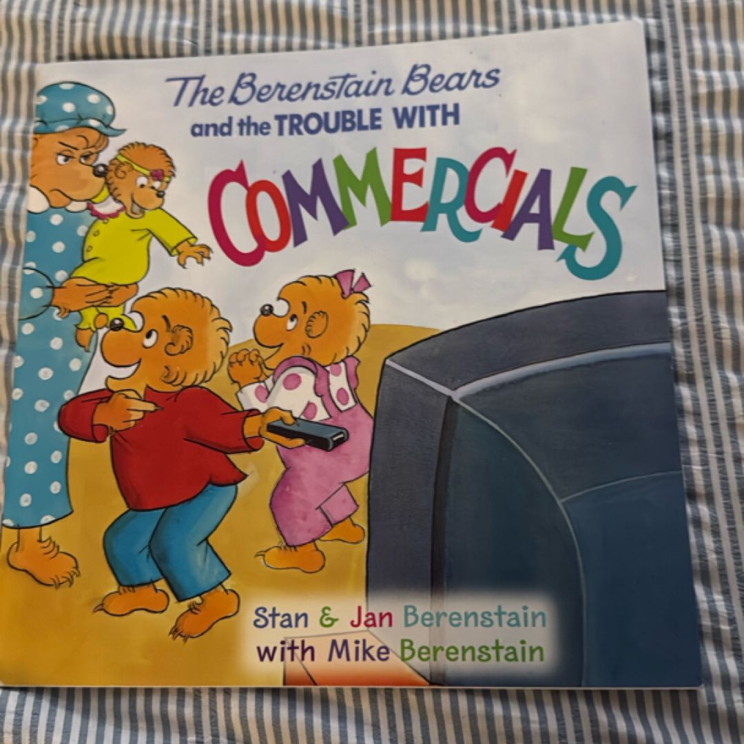 The Berenstain Bears and the Trouble with Commercials