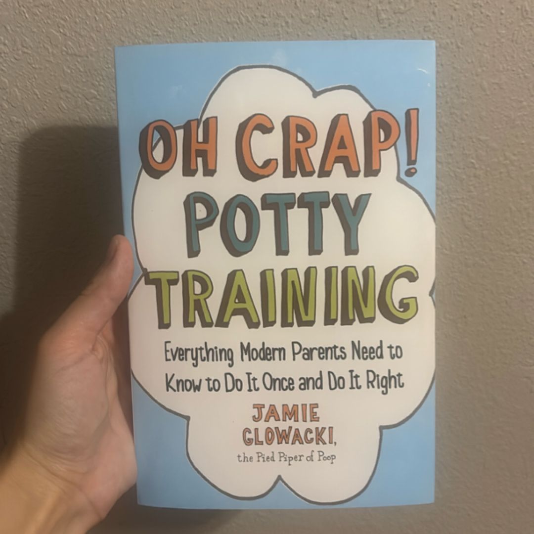 Oh Crap! Potty Training