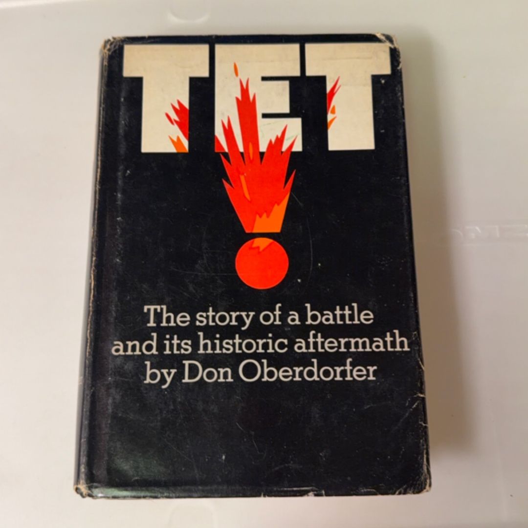 Tet! The Story of a Battle and Its Historic Aftermath