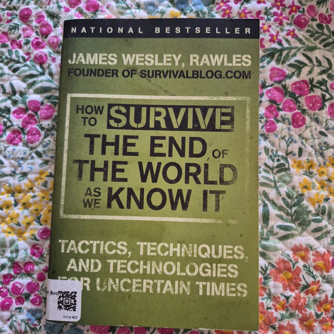How to Survive the End of the World As We Know It by James Wesley Rawles