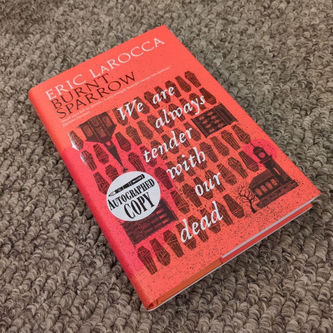 We Are Always Tender with Our Dead