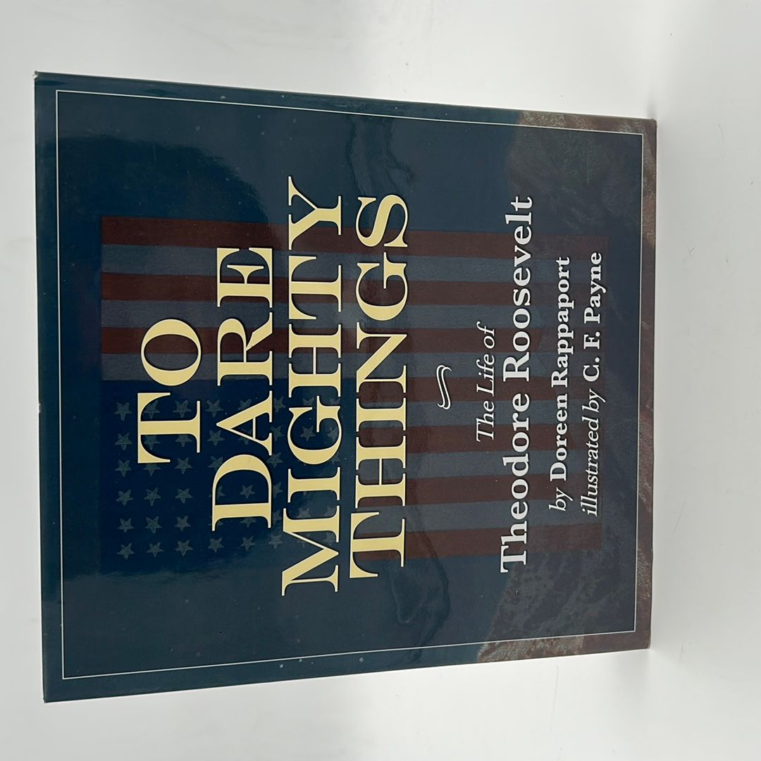 To Dare Mighty Things