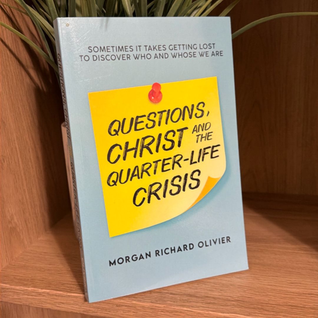 Questions, Christ and the Quarter-Life Crisis