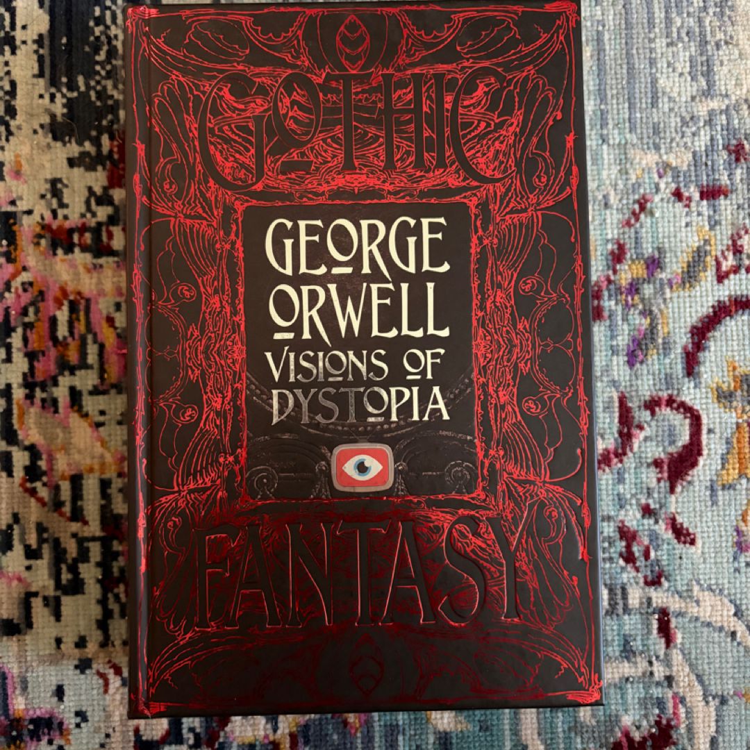 George Orwell Visions of Dystopia