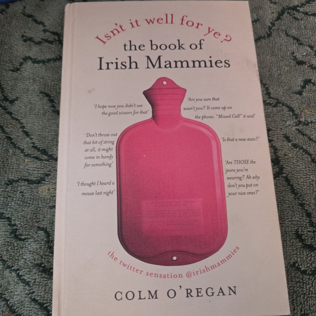 Isn't It Well for Ye?: the Book of Irish Mammies