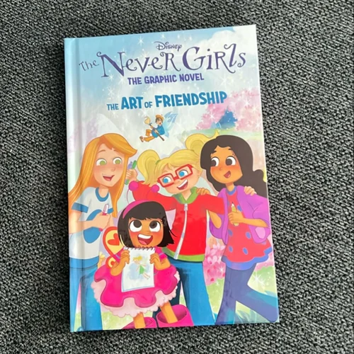 The Art of Friendship (Disney the Never Girls: Graphic Novel #2)