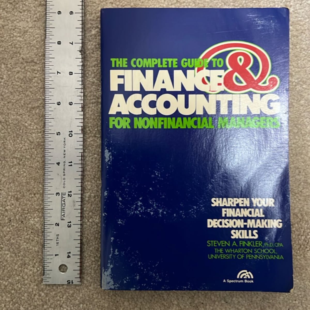 The Complete Guide to Finance and Accounting for Non-Financial Managers by Steven A. Finkler