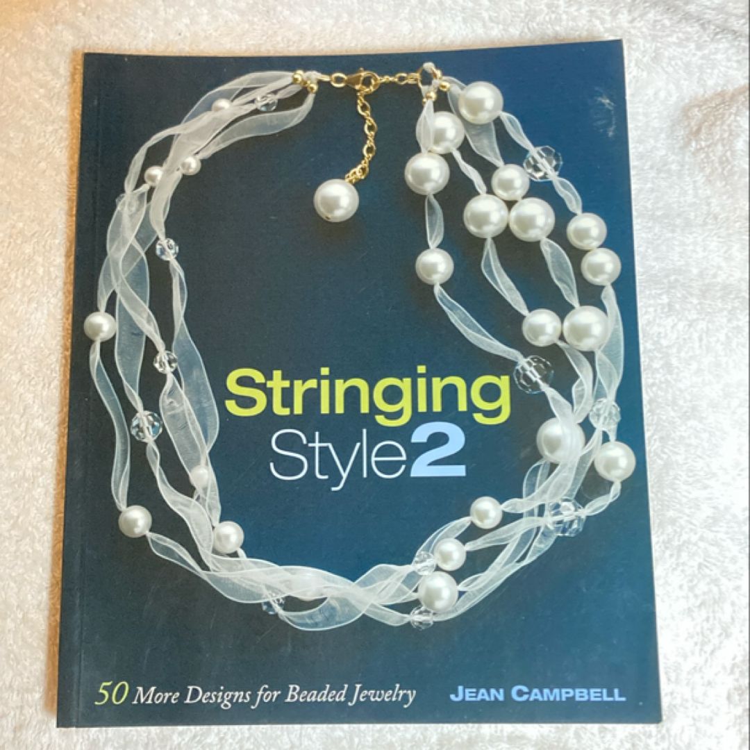 Stringing Style - 50 More Designs for Beaded Jewelry 26C