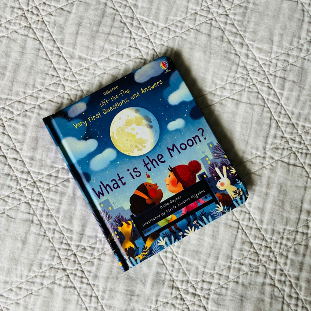 Lift-The-Flap Very First Questions and Answers What Is the Moon?