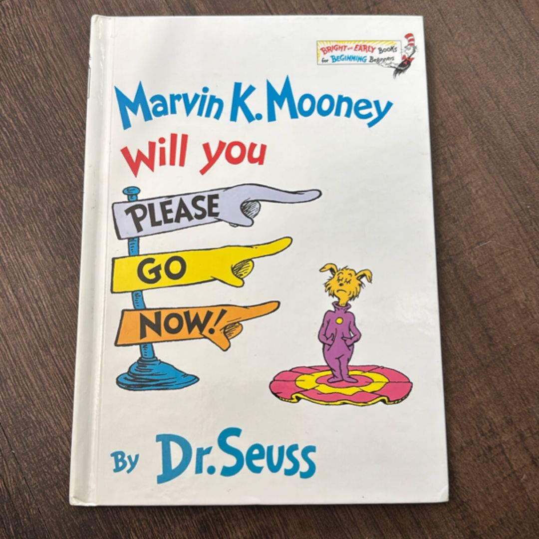 Marvin K. Mooney Will You Please Go Now