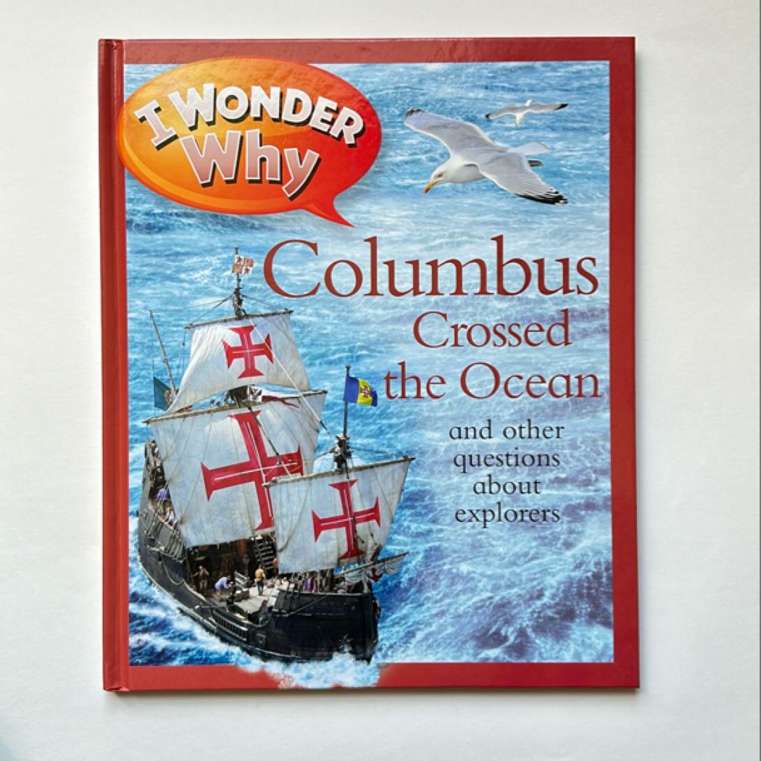 I Wonder Why Columbus Crossed the Ocean