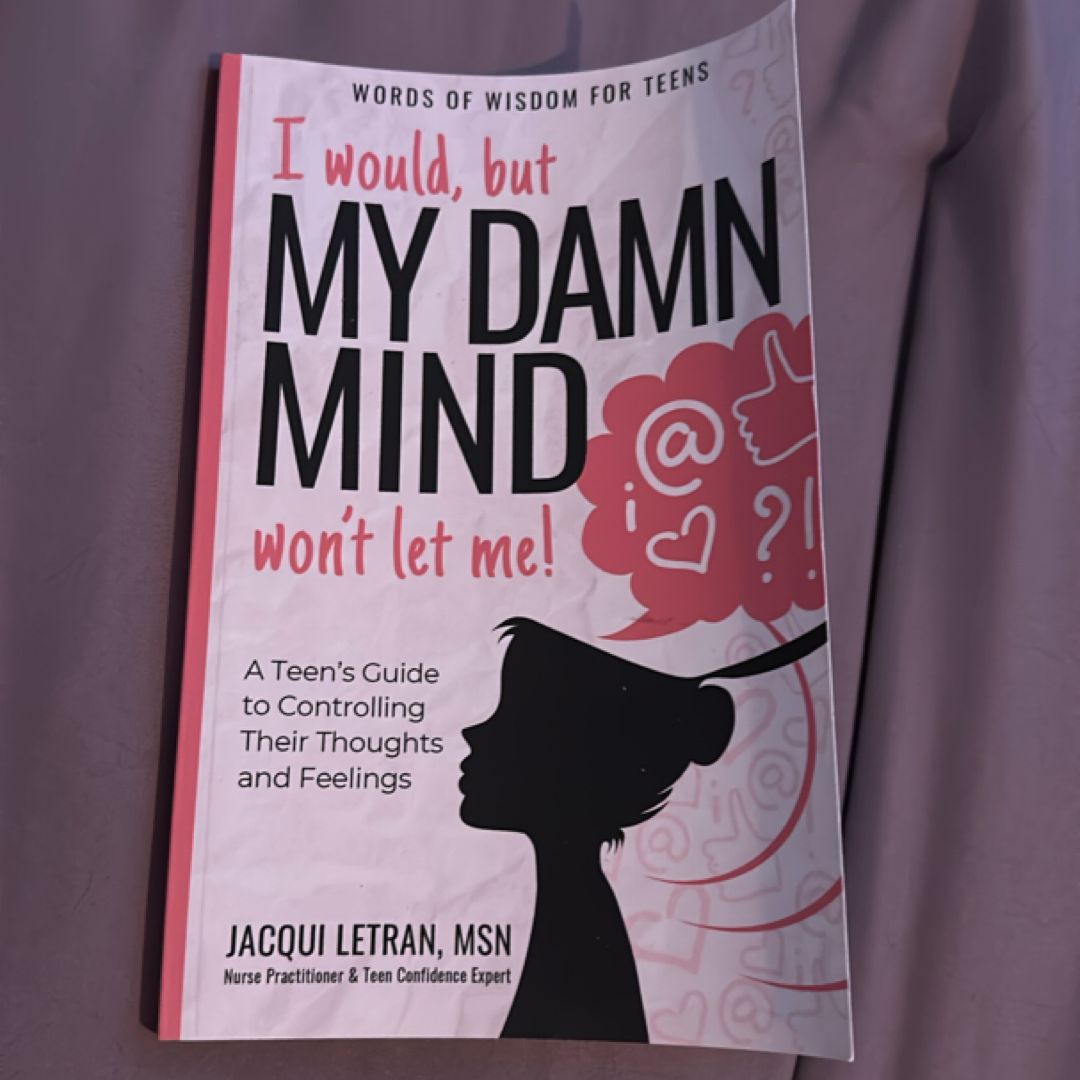 I Would, but My DAMN MIND Won't Let Me!