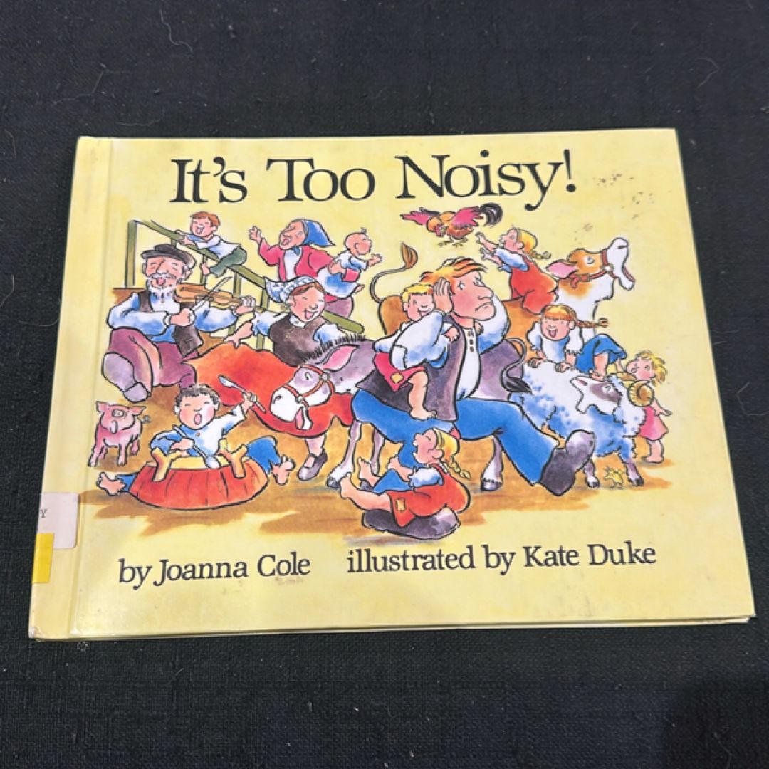 It's Too Noisy!