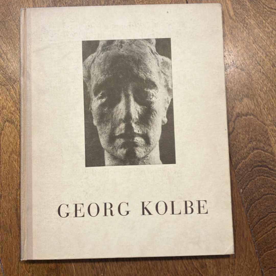 Vom Leben Der Plastik Inhalt Und Schonheit Des Werkes Von Georg Kolbe (1933)