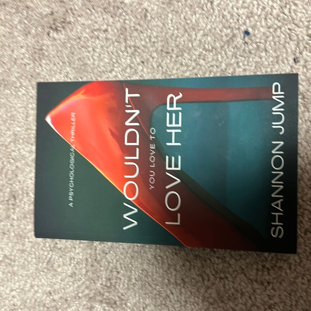 Wouldn't You Love to Love Her