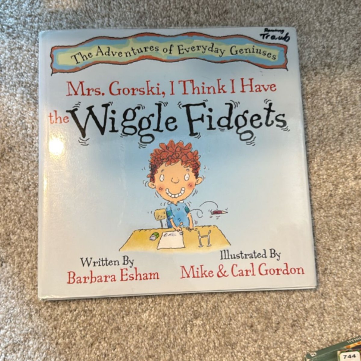 Mrs. Gorski, I Think I Have the Wiggle Fidgets by Barbaraa Esham