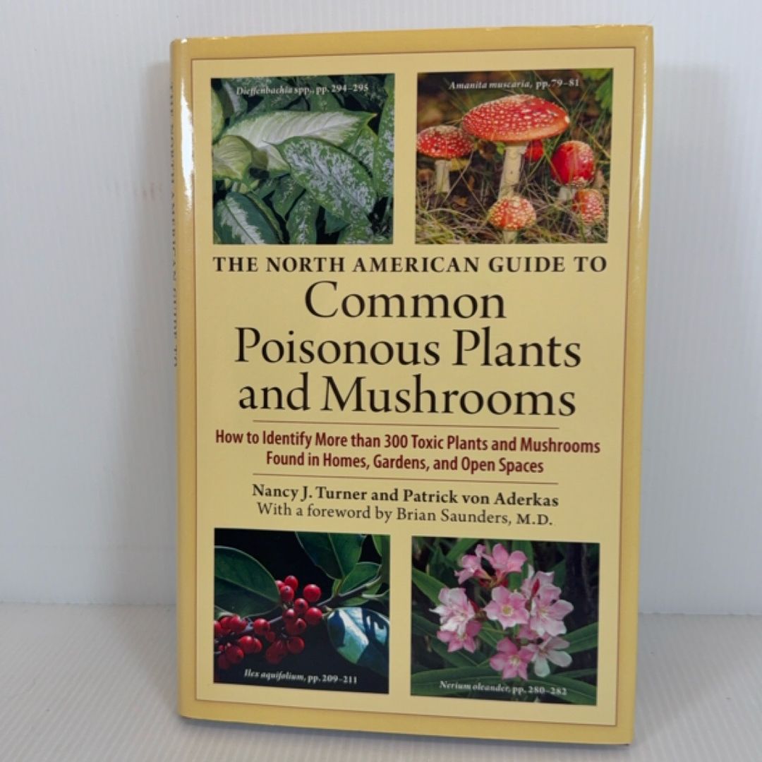 The North American Guide to Common Poisonous Plants and Mushrooms