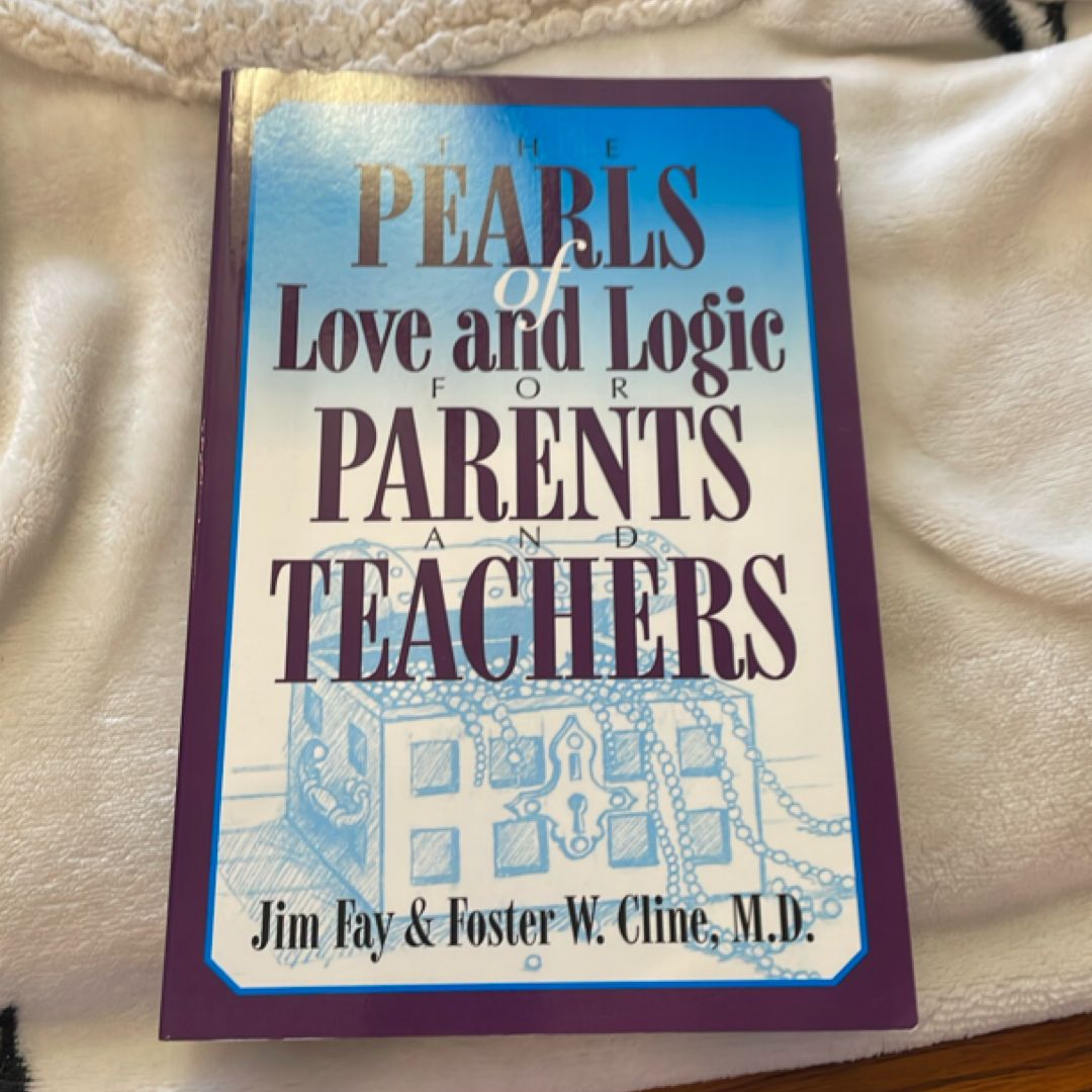 Pearls of Love and Logic for Parents and Teachers