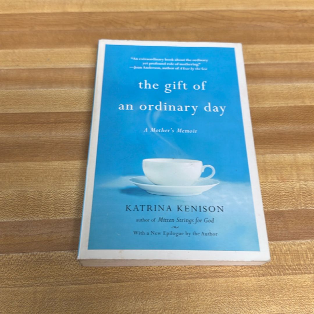 The Gift of an Ordinary Day A Mother's Memoir