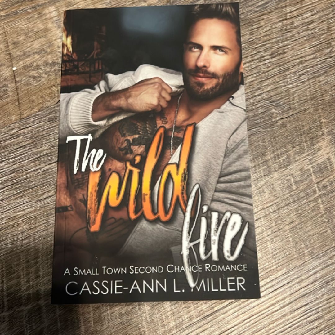 The Wild Fire by CassieAnn L. Miller